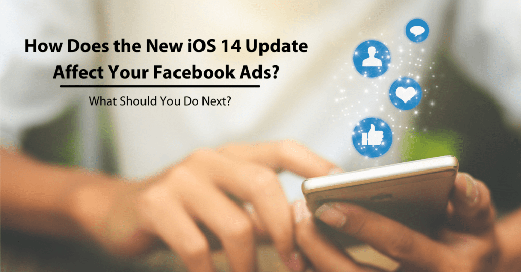 how does the ios 14 update affect your facebook ads
