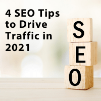 4 SEO Tips to Drive Traffic in 2021