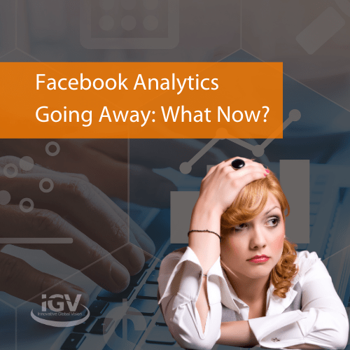 Facebook Analytics Going Away: What Now?