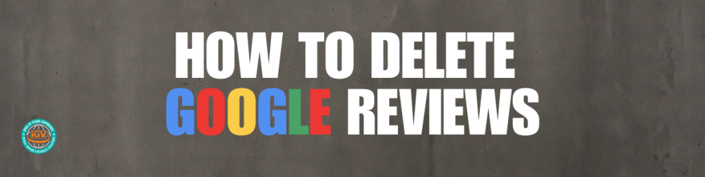 How to delete google reviews.