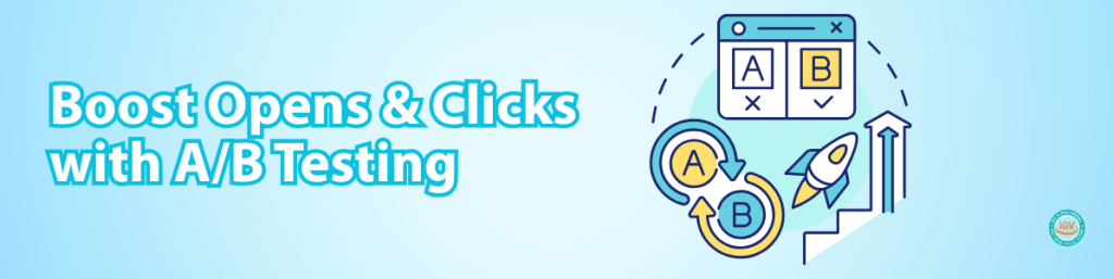 boost opens and clicks with A/B tetsing.